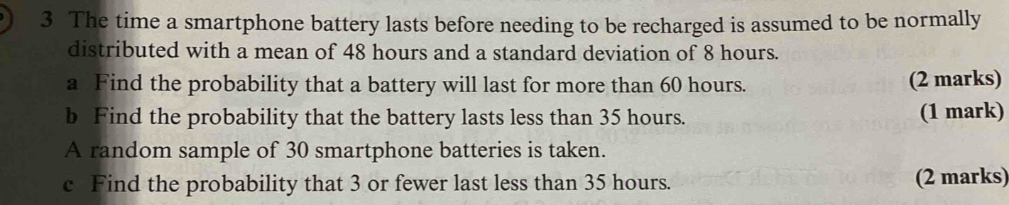 Solved: The time a smartphone battery lasts before needing to be ...
