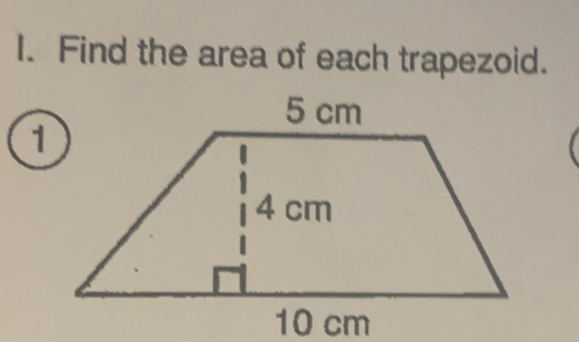 Find the area of each trapezoid. 
1
10 cm