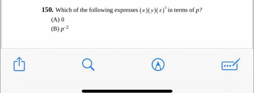 Which of the following expresses (x)(y)(z)^3 in terms of p?
(A) 0
(B) p^(-2)