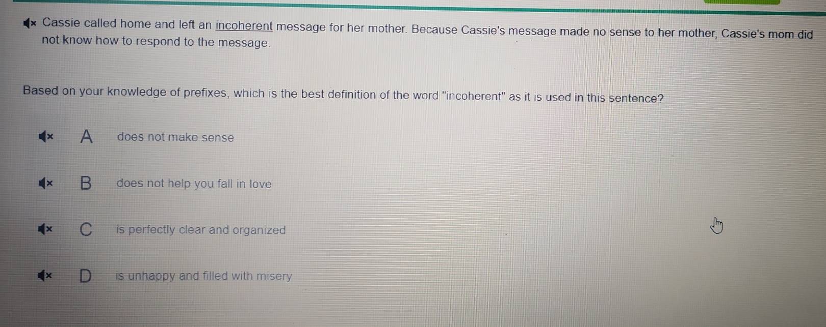 Solved: Cassie called home and left an incoherent message for her ...