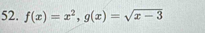 f(x)=x^2, g(x)=sqrt(x-3)