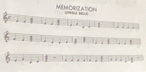 MEMORIZATION (JINGLE BELLS) 
e