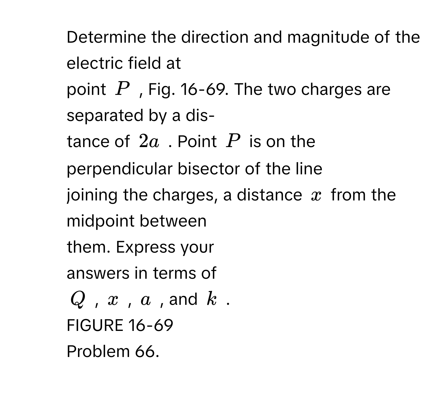 Solved: Determine the direction and magnitude of the electric field at ...