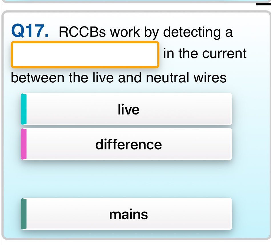 RCCBs work by detecting a
in the current
between the live and neutral wires
live
difference
mains