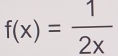 f(x)= 1/2x 