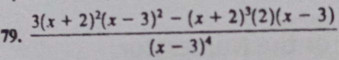 frac 3(x+2)^2(x-3)^2-(x+2)^3(2)(x-3)(x-3)^4