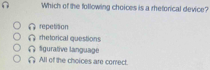 Solved: Which of the following choices is a rhetorical device ...
