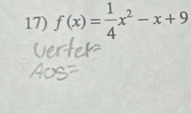 f(x)= 1/4 x^2-x+9