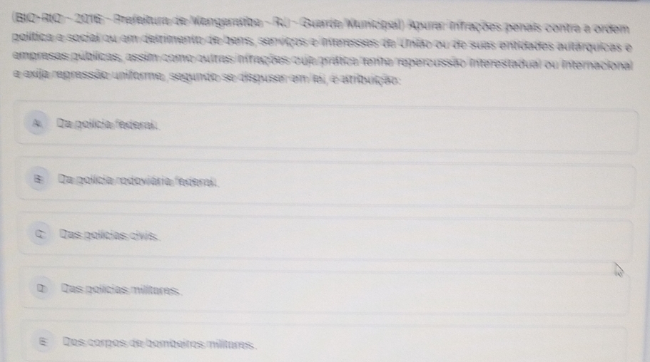 lnce e o c ara à ordém

ampresas 
a exja repres 
l a policia re
T Gê
Das polícias civis:
Das polícias militares,
Dos corpos de bombeiros mlitares