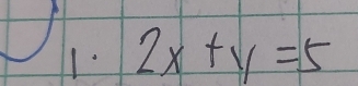 2x+y=5