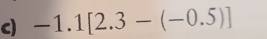 -1.1[2.3-(-0.5)]