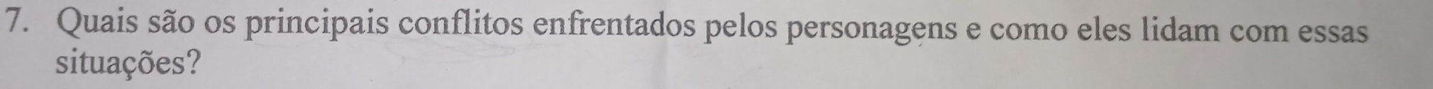 Quais são os principais conflitos enfrentados pelos personagens e como eles lidam com essas 
situações?