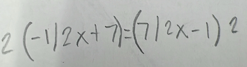 2(-1/2x+7)=(7/2x-1)^2