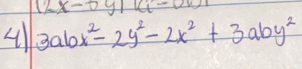 (2x-0y)ki
41 3abx^2-2y^2-2x^2+3aby^2