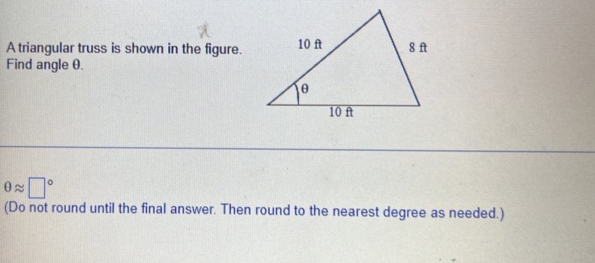 Solved: A triangular truss is shown in the figure. Find angle θ. θ ...