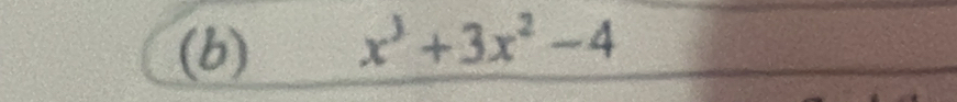 (b) x^3+3x^2-4