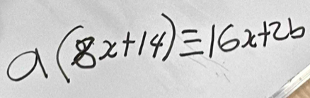 a(8x+14)equiv 16x+2b