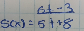 s(x)= (6t-3)/5t+8 