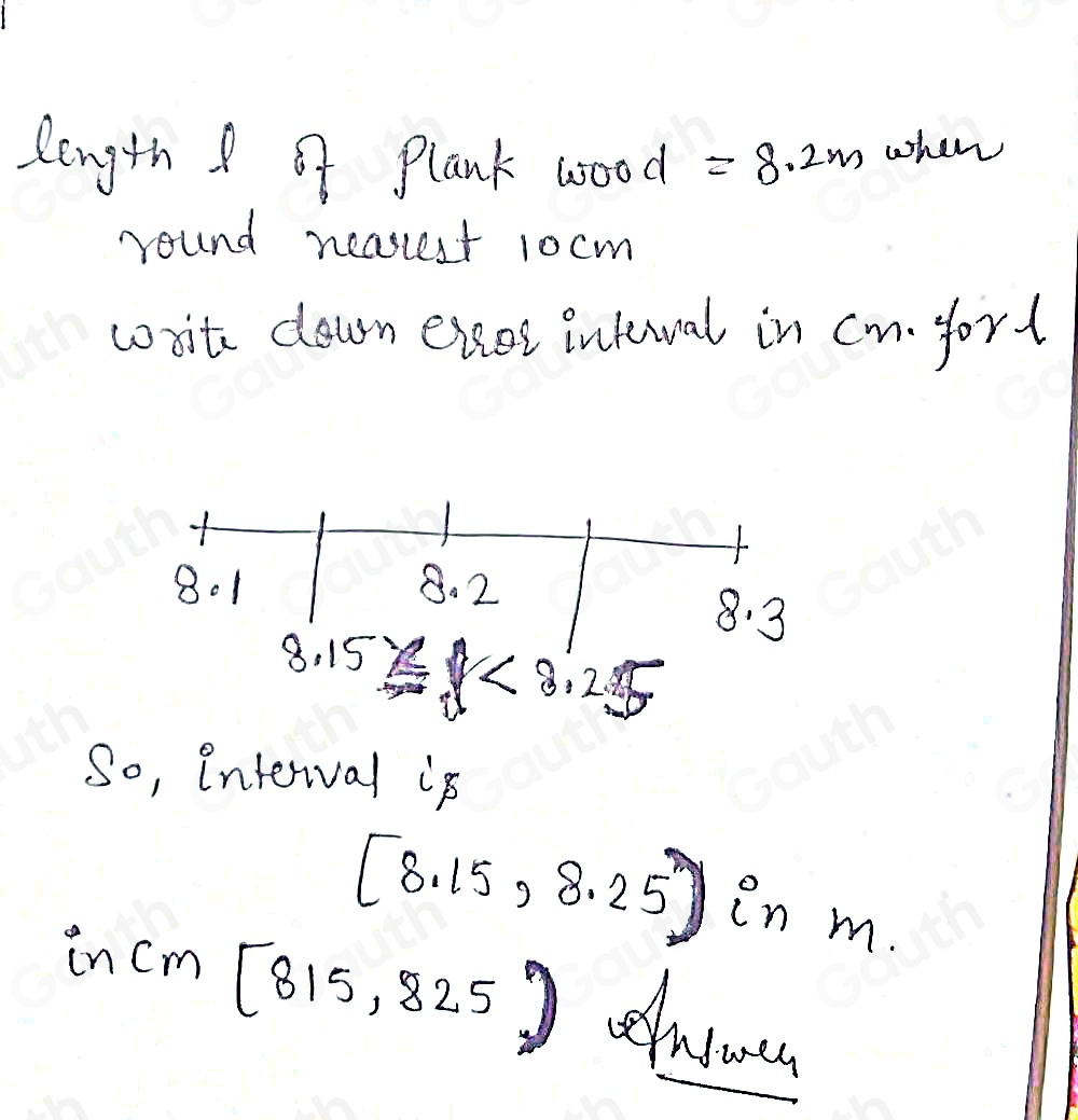 Solved: The length, l, of a plank of wood is 8.2 m when rounded to the ...