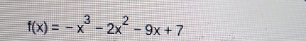 f(x)=-x^3-2x^2-9x+7