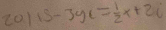 201 15-3yx= 1/2 x+2i