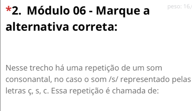 Resolvido:a *2. Módulo 06 - Marque a peso: 16, alternativa correta ...
