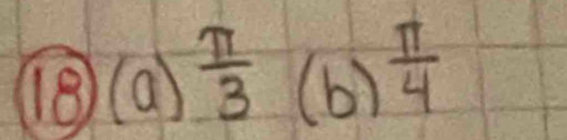 (8(a)  π /3 (b) π /4 