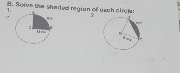 Solve the shaded region of each circle:
1.
2.