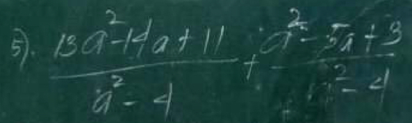  (15a^2-1a+11)/a^2-4 ^2-55a^2a^2