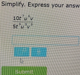 Simplify. Express your answ
=
□
Submit