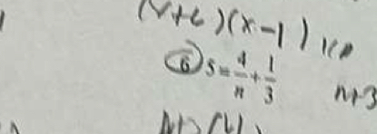 (x+6)(x-1)1(x
S= 4/n + 1/3  n+3
△ 12