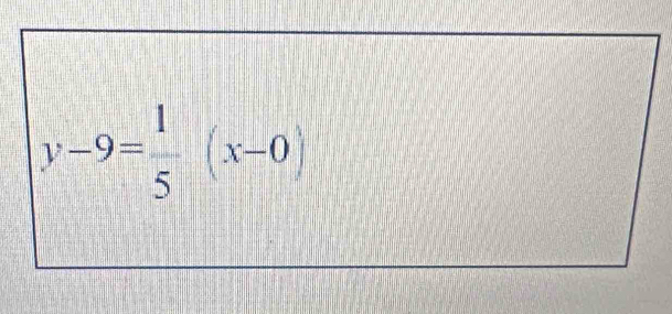 y-9= 1/5 (x-0)