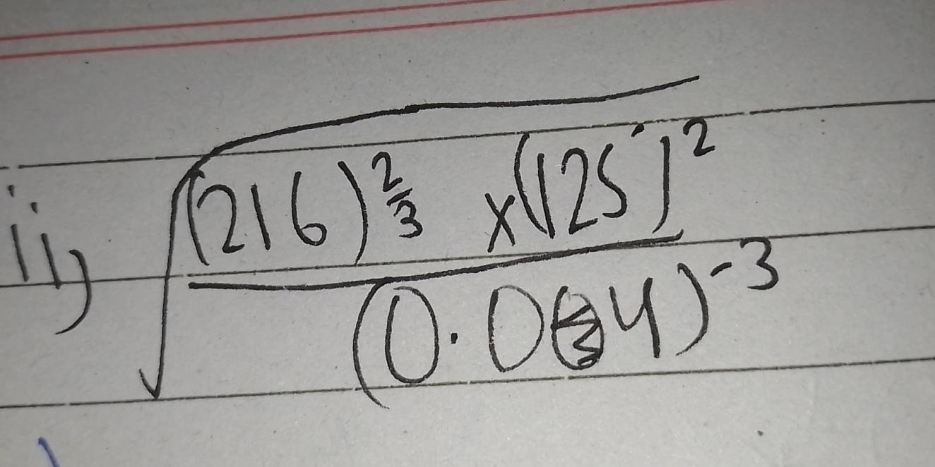 sqrt(frac (216)^frac 2)3* (125)^2(0· 0564)^-3