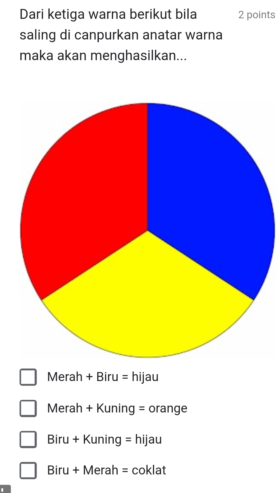 Dari ketiga warna berikut bila 2 points
saling di canpurkan anatar warna
maka akan menghasilkan...
Merah + Biru = hijau
Merah + Kuning = orange
Biru + Kuning = hijau
Biru + Merah = coklat