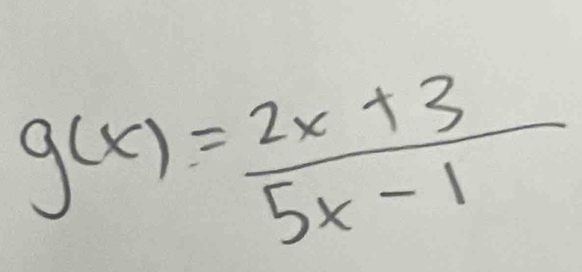 g(x)= (2x+3)/5x-1 