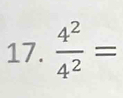  4^2/4^2 =