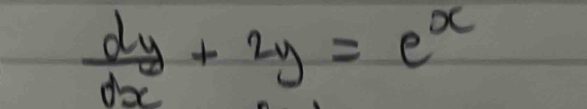  dy/dx +2y=e^x