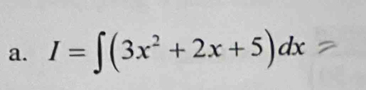 I=∈t (3x^2+2x+5)dx