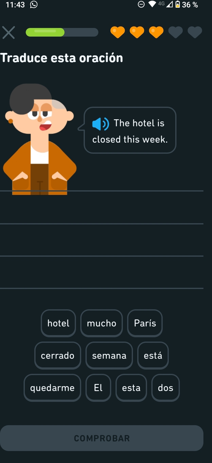 11:43 36 %
Traduce esta oración 
The hotel is 
closed this week. 
hotel mucho París 
cerrado semana está 
quedarme El esta dos 
COMPROBAR