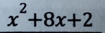 x^2+8x+2