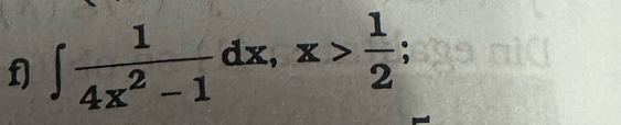 ∈t  1/4x^2-1 dx, x> 1/2 ;