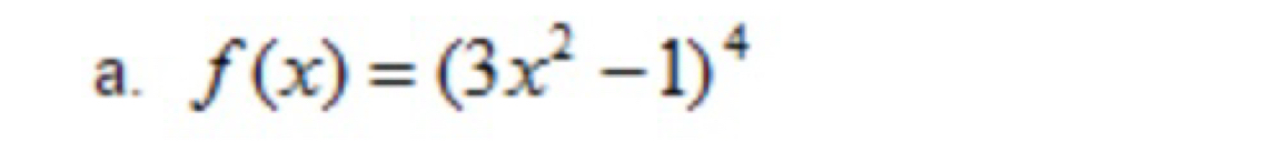 f(x)=(3x^2-1)^4