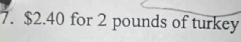 $2.40 for 2 pounds of turkey