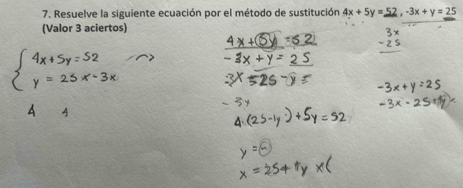 Resuelve la siguiente ecuación por el método de sustitución 4x+5y= ,-3x+y=25
(Valor 3 aciertos)