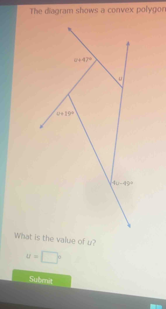 The diagram shows a convex polygon
u=□°
Submit