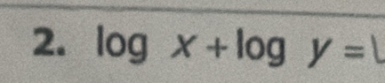 log x+log y=1