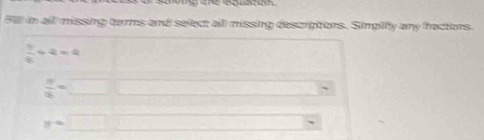 Fill in alll missing terms and select alll missing descrptions. Simpify any fractors
 7/6 +4=4
 π /6 =
y=□