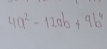 4a^2-12ab+9b^4