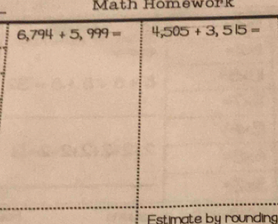 Math Homework
Estimate by rounding