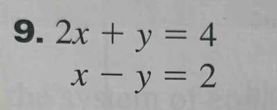 2x+y=4
x-y=2